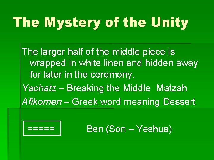 The Mystery of the Unity The larger half of the middle piece is wrapped