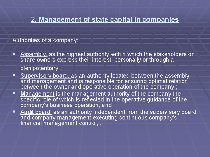 2. Management of state capital in companies Authorities of a company: § Assembly, as