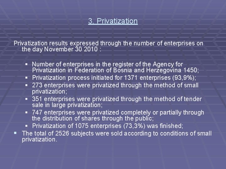 3. Privatization results expressed through the number of enterprises on the day November 30