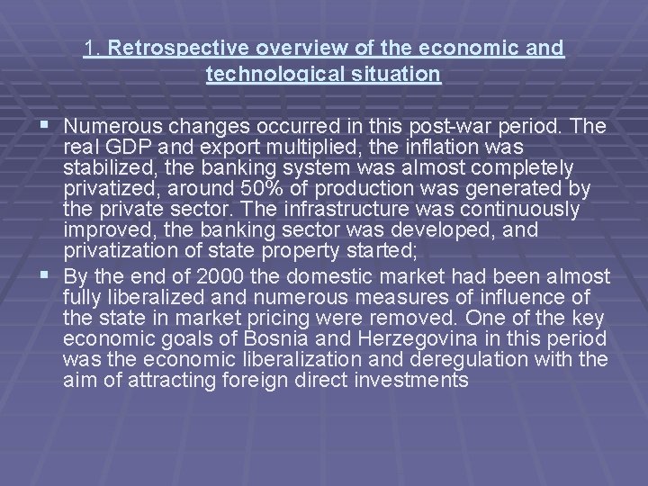 1. Retrospective overview of the economic and technological situation § Numerous changes occurred in