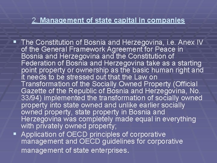 2. Management of state capital in companies § The Constitution of Bosnia and Herzegovina,