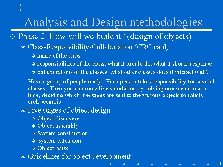 Analysis and Design methodologies ² Phase 2: How will we build it? (design of Analysis and Design methodologies ² Phase 2: How will we build it? (design of