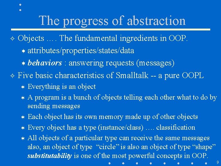 The progress of abstraction ² ² Objects …. The fundamental ingredients in OOP. ¬ The progress of abstraction ² ² Objects …. The fundamental ingredients in OOP. ¬