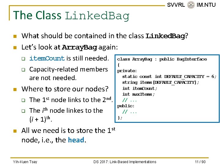 The Class Linked. Bag n n What should be contained in the class Linked.