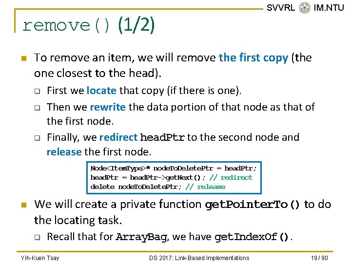 remove() (1/2) n SVVRL @ IM. NTU To remove an item, we will remove