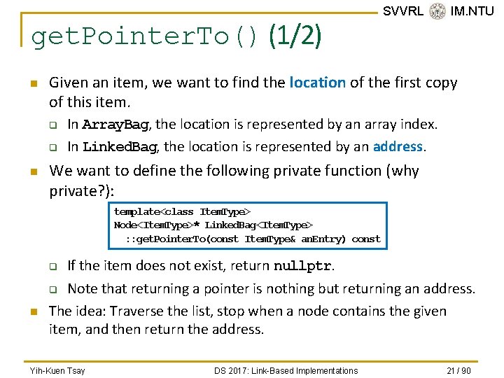 get. Pointer. To() (1/2) n Given an item, we want to find the location