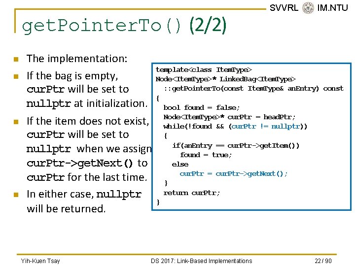 get. Pointer. To() (2/2) n n The implementation: If the bag is empty, cur.