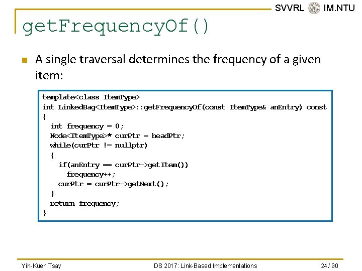 SVVRL @ IM. NTU get. Frequency. Of() n A single traversal determines the frequency