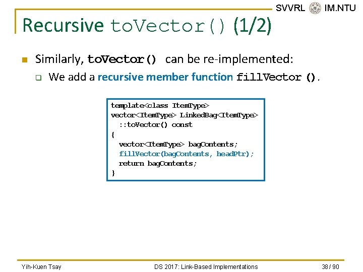 Recursive to. Vector() (1/2) n SVVRL @ IM. NTU Similarly, to. Vector() can be