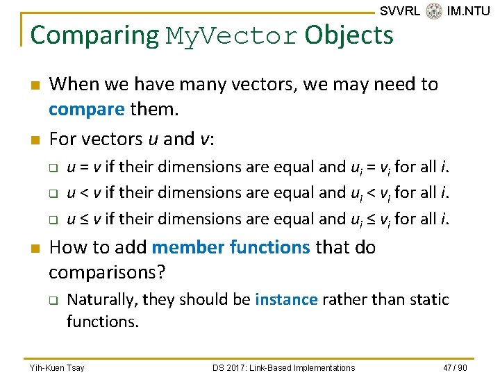 SVVRL @ IM. NTU Comparing My. Vector Objects n n When we have many