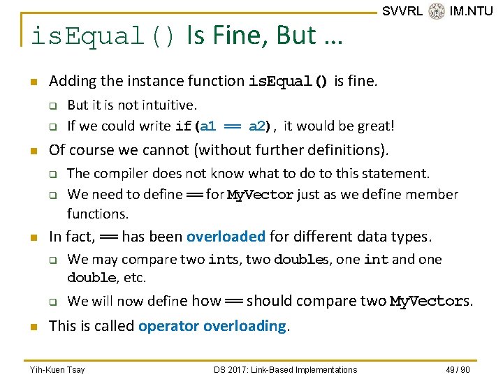 is. Equal() Is Fine, But … n Adding the instance function is. Equal() is