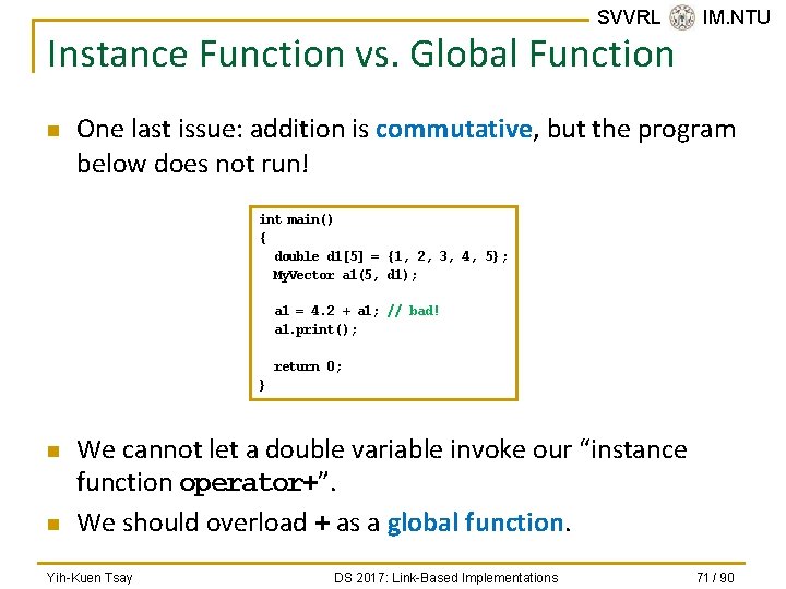 SVVRL @ IM. NTU Instance Function vs. Global Function n One last issue: addition