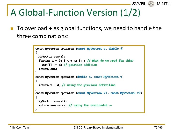 SVVRL @ IM. NTU A Global-Function Version (1/2) n To overload + as global