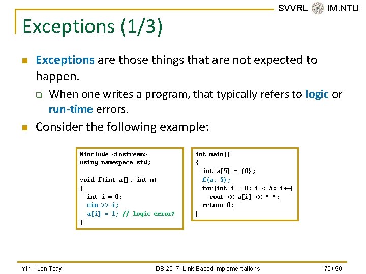 SVVRL @ IM. NTU Exceptions (1/3) n Exceptions are those things that are not