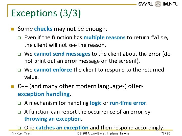 Exceptions (3/3) n Some checks may not be enough. q q q n SVVRL