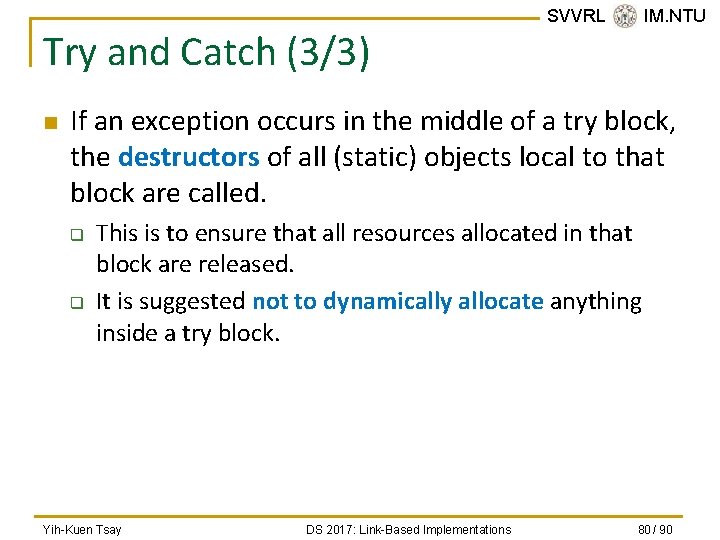 Try and Catch (3/3) n SVVRL @ IM. NTU If an exception occurs in