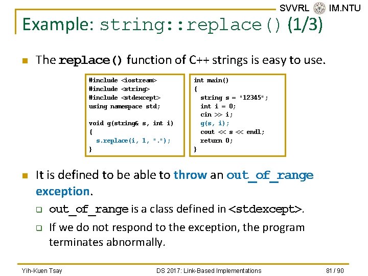 SVVRL @ IM. NTU Example: string: : replace() (1/3) n The replace() function of