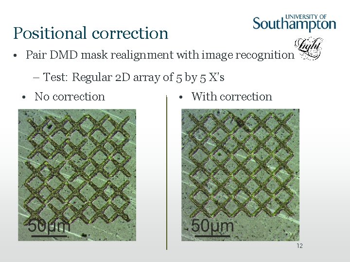 Positional correction • Pair DMD mask realignment with image recognition – Test: Regular 2