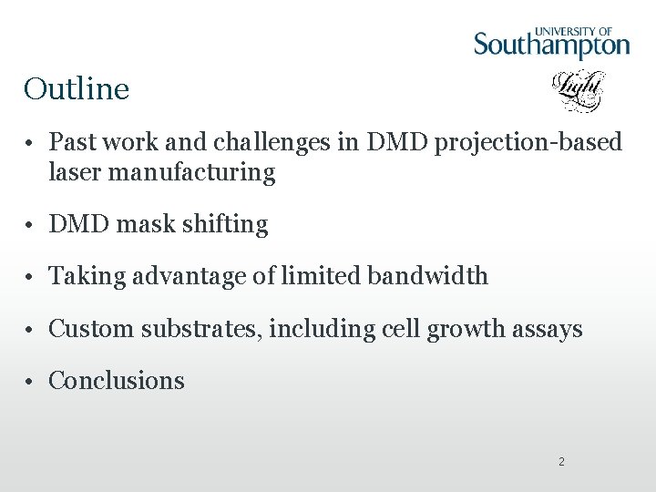 Outline • Past work and challenges in DMD projection-based laser manufacturing • DMD mask