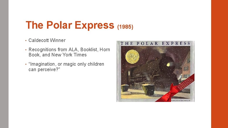 The Polar Express (1985) • Caldecott Winner • Recognitions from ALA, Booklist, Horn Book,