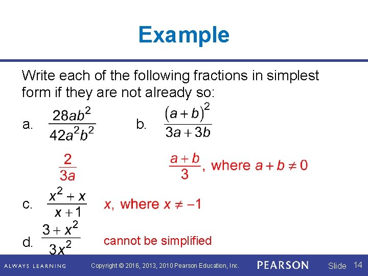 Example Write each of the following fractions in simplest form if they are not