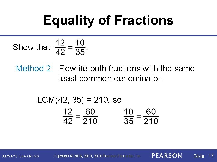 Equality of Fractions Show that Method 2: Rewrite both fractions with the same least