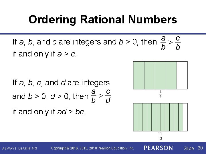 Ordering Rational Numbers If a, b, and c are integers and b > 0,