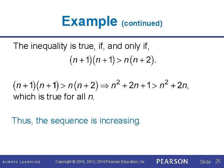 Example (continued) The inequality is true, if, and only if, which is true for