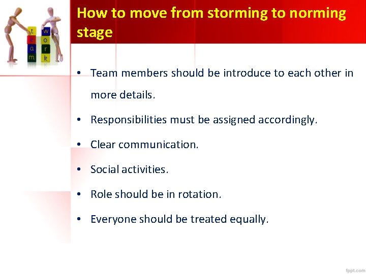 How to move from storming to norming stage • Team members should be introduce