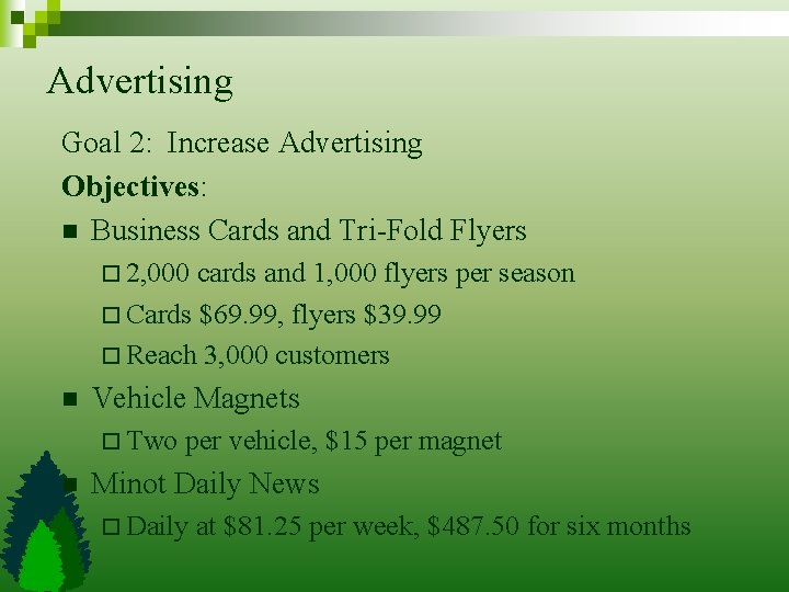 Advertising Goal 2: Increase Advertising Objectives: n Business Cards and Tri-Fold Flyers ¨ 2,