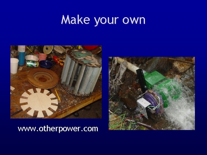 Make your own www. otherpower. com 