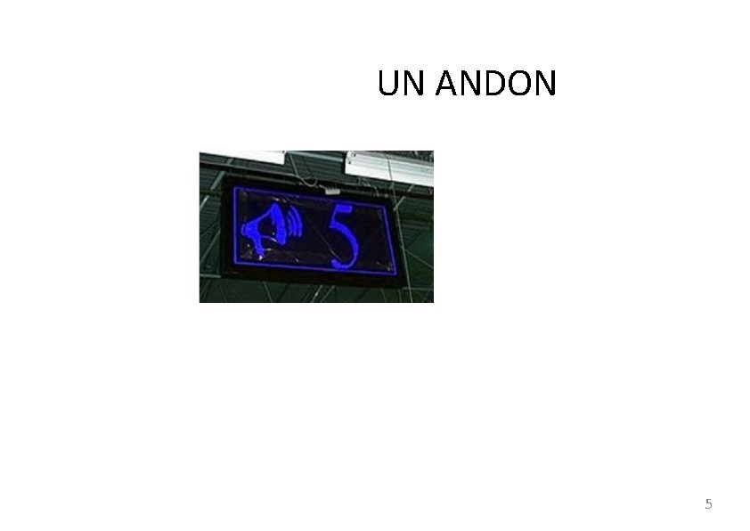 UN ANDON 5 