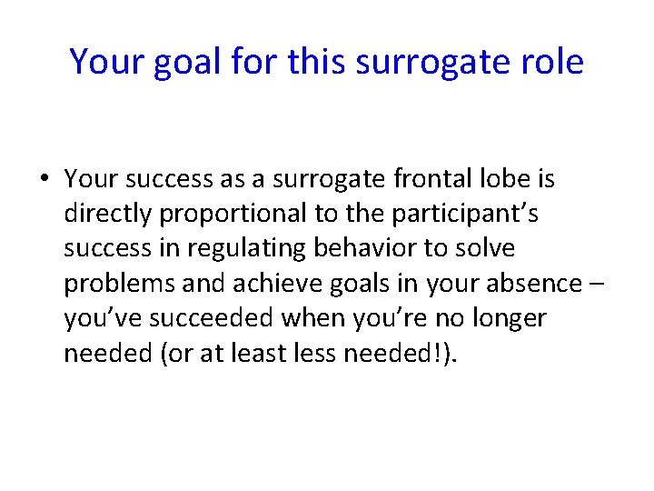 Your goal for this surrogate role • Your success as a surrogate frontal lobe