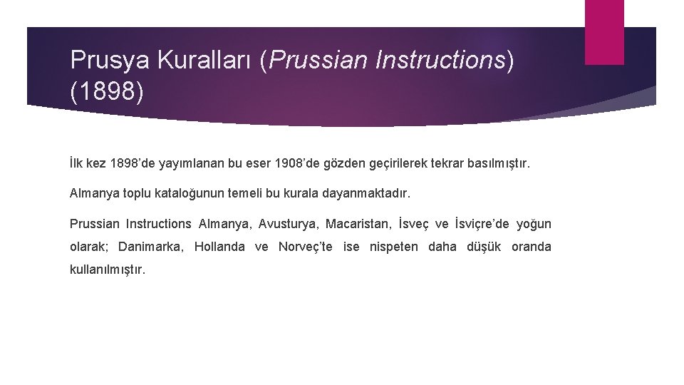 Prusya Kuralları (Prussian Instructions) (1898) İlk kez 1898’de yayımlanan bu eser 1908’de gözden geçirilerek