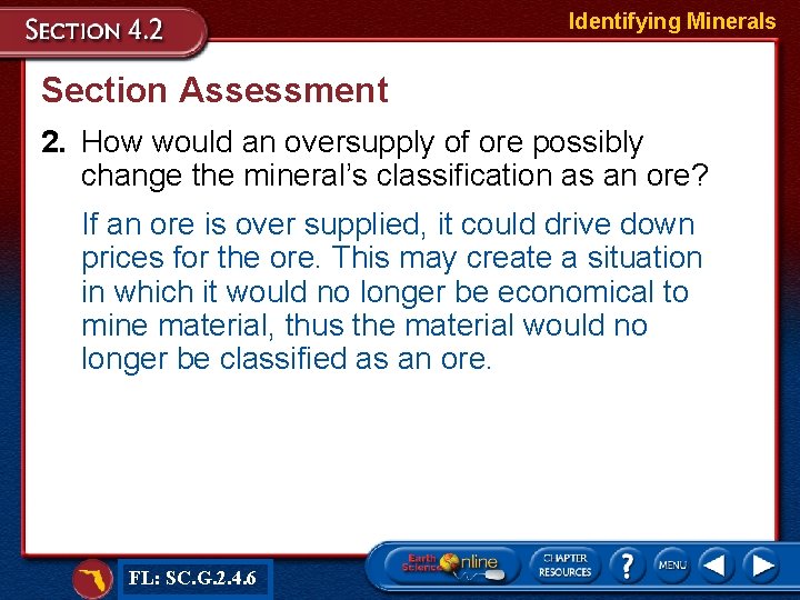 Identifying Minerals Section Assessment 2. How would an oversupply of ore possibly change the