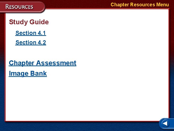 Chapter Resources Menu Study Guide Section 4. 1 Section 4. 2 Chapter Assessment Image