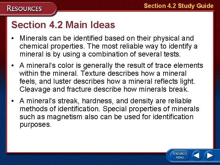 Section 4. 2 Study Guide Section 4. 2 Main Ideas • Minerals can be