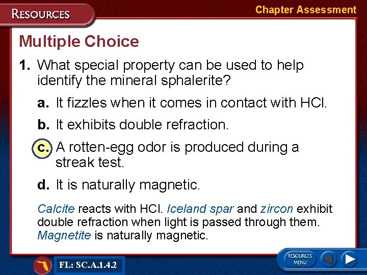 Chapter Assessment Multiple Choice 1. What special property can be used to help identify