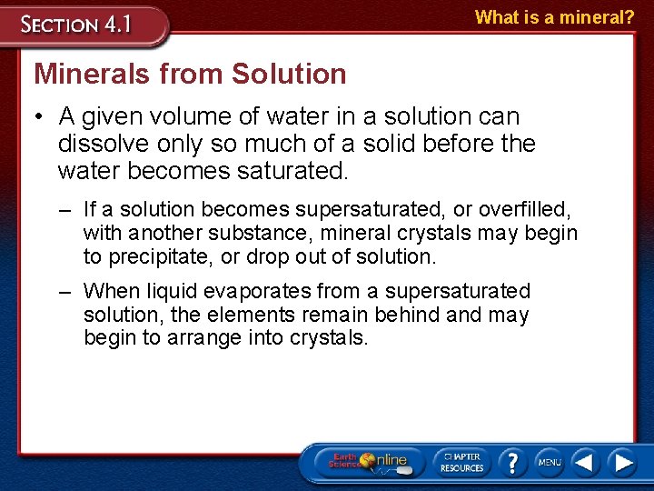 What is a mineral? Minerals from Solution • A given volume of water in