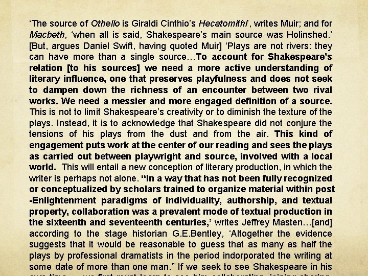 ‘The source of Othello is Giraldi Cinthio’s Hecatomithi’, writes Muir; and for Macbeth, ‘when