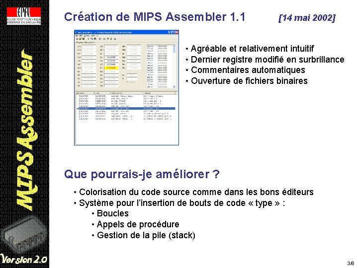 Création de MIPS Assembler 1. 1 [14 mai 2002] • Agréable et relativement intuitif