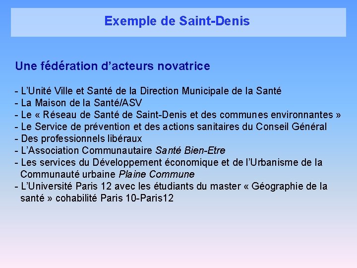 Exemple de Saint-Denis Une fédération d’acteurs novatrice - L’Unité Ville et Santé de la