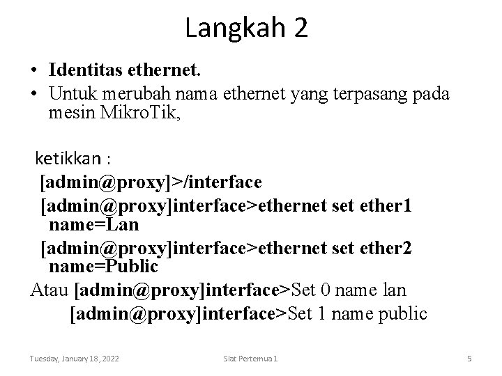 Langkah 2 • Identitas ethernet. • Untuk merubah nama ethernet yang terpasang pada mesin