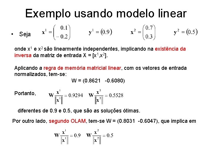 Exemplo usando modelo linear • Seja onde x 1 e x 2 são linearmente