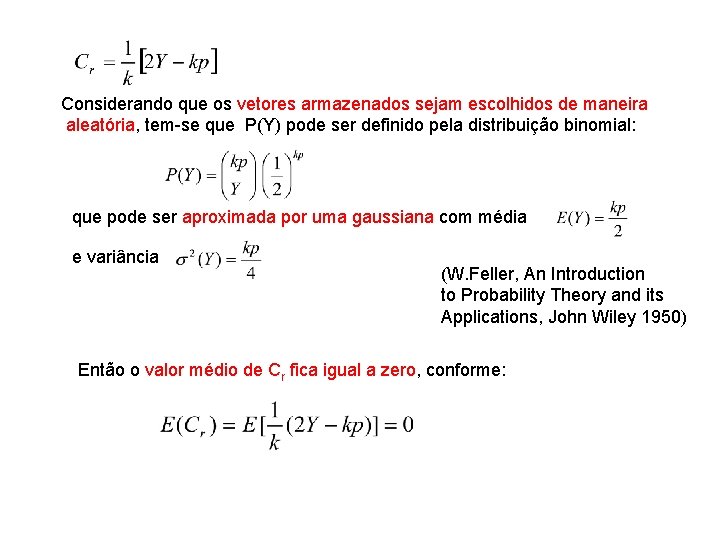 Considerando que os vetores armazenados sejam escolhidos de maneira aleatória, tem-se que P(Y) pode