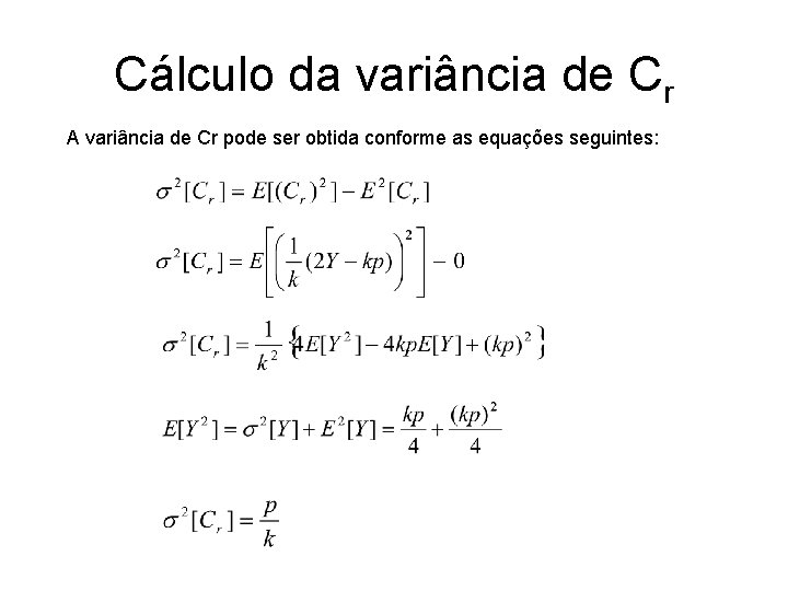 Cálculo da variância de Cr A variância de Cr pode ser obtida conforme as