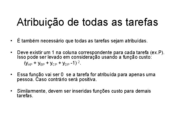 Atribuição de todas as tarefas • É também necessário que todas as tarefas sejam