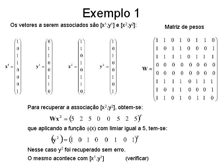 Exemplo 1 Os vetores a serem associados são [x 1, y 1] e [x