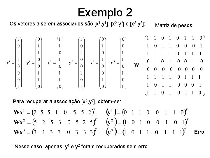 Exemplo 2 Os vetores a serem associados são [x 1, y 1], [x 2,