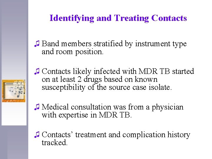 Identifying and Treating Contacts ♫ Band members stratified by instrument type and room position.